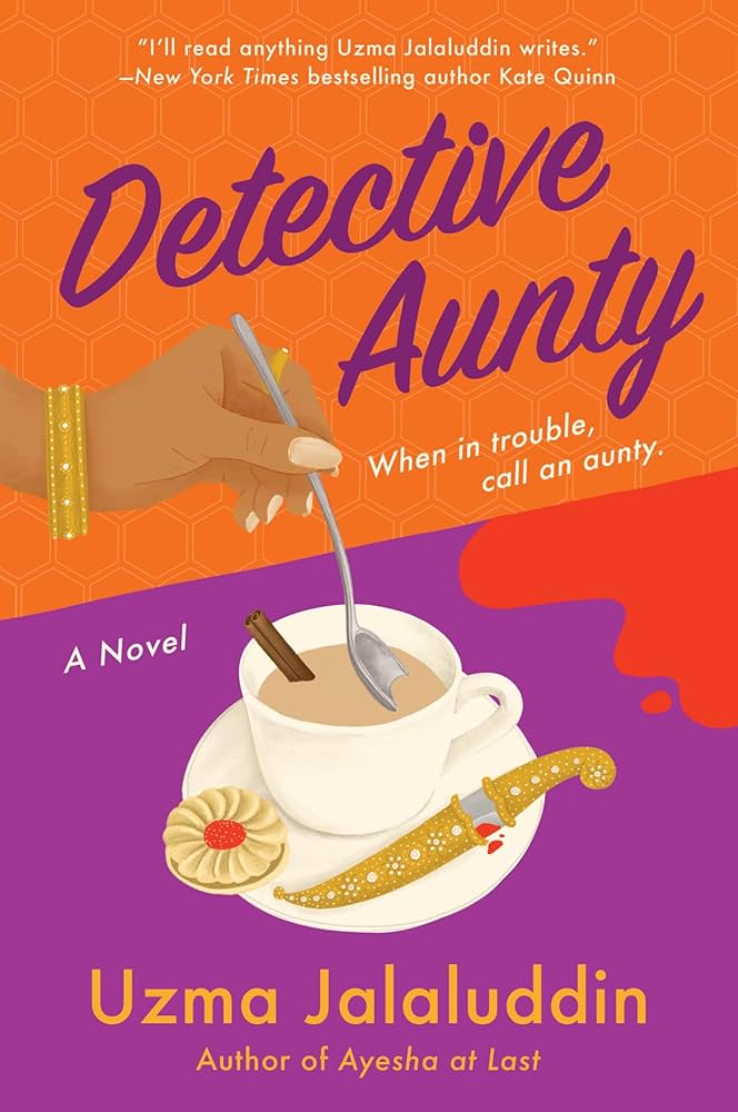 Cover of "Detective Aunty" by Uzma Jalaluddin shows a hand with bangles holding a teacup. Bright colors convey a lighthearted, playful tone.