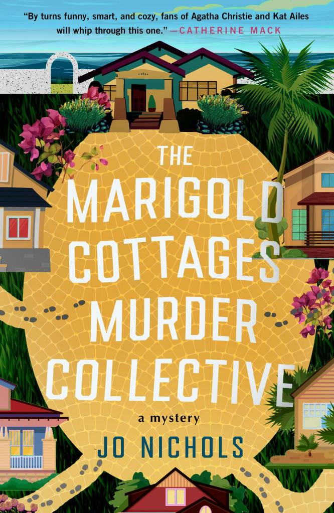 Cover of "The Marigold Cottages Murder Collective" by Jo Nichols. A quaint village scene with colorful cottages, lush plants, and a path. Cozy mystery tone.